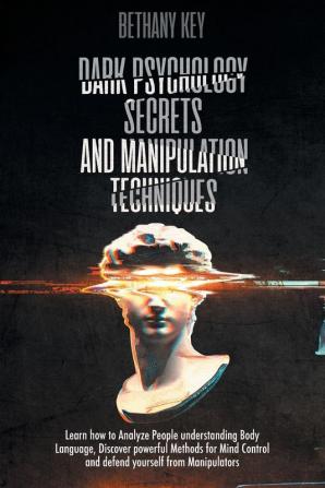 Dark Psychology Secrets and Manipulation Techniques