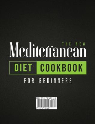 The New Mediterranean Diet Cookbook for Beginners: The Complete Guide for Weight Loss with Tips and Secrets for Burn Fat and Enjoy Your Food