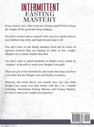 Intermittent Fasting Mastery: The Practical Guide to Using OMAD Intermittent Alternate Day and Extended Day Fasting for Weight Loss and Optimum Health for Men and Women