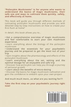 Psilocybin Mushrooms: A Step by Step Guide to Growing Microdosing and Using Magic Mushrooms