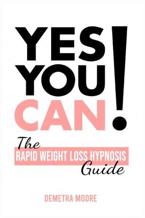 Yes you CAN!-The Rapid Weight Loss Hypnosis Guide: Challenge Yourself: Burn Fat Lose Weight And Heal Your Body And Your Soul. Powerful guided Meditation For Women Who Wanna Lose Weight