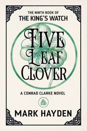 Five Leaf Clover: 9 (The King’s Watch)