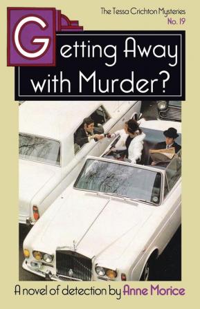 Getting Away with Murder?: A Tessa Crichton Mystery: 19 (The Tessa Crichton Mysteries)