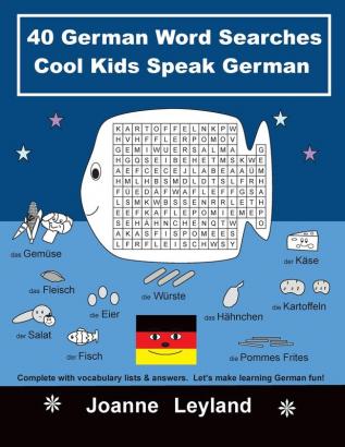 40 German Word Searches Cool Kids Speak German: Complete with vocabulary lists & answers. Let's make learning German fun!