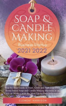 Soap and Candle Making Business Startup 2021-2022