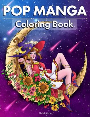 Pop Manga Adult Coloring Book: Cute and Creepy Drawings for Adults Perfect gift for Anime Lovers Goths Teens & Girls