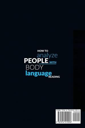 How to Analyze People with Body Language Reading: The simple guide to quickly read people's body language and see if they are lying to you. Find out about their personality and create empathy