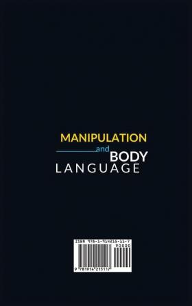 Manipulation and Body Language: The complete guide to quickly read and control people's minds. How to analyze people with body language reading NLP dark psychology and how to master your emotions.