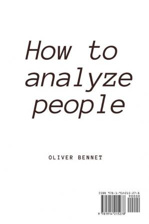 How to Analyze People: The simple guide to quickly read people's