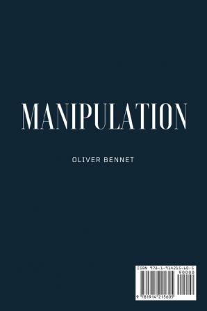 Manipulation: The ultimate guide to using manipulation to your advantage.