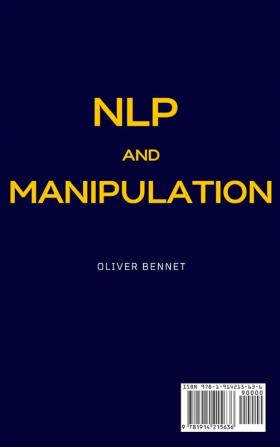 NLP and Manipulation: The simple guide to use NLP techniques and manipulation.