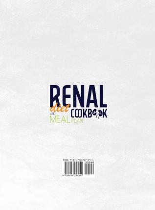 Renal diet cookbook and meal plan: A new and complete guide with 200 delicious recipes to manage and reverse every stage of kidney disease. Include an easy to follow 30 days meal plan