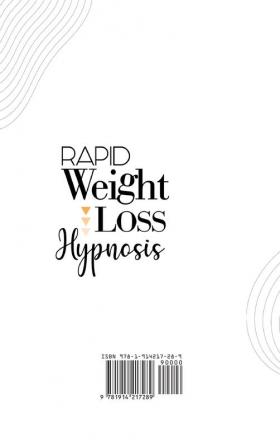 Rapid Weight Loss Hypnosis: Start Your Body Transformation and Lose Weight Fast With Guided Powerful Hypnosis and Daily Meditations. A Gentle Personalized Journey Towards Your New Beautiful Shape