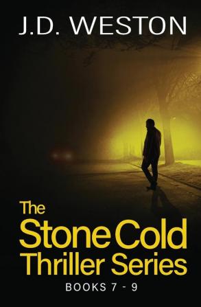 The Stone Cold Thriller Series Books 7 - 9: A Collection of British Action Thrillers: 3 (The Stone Cold Thriller Boxset)