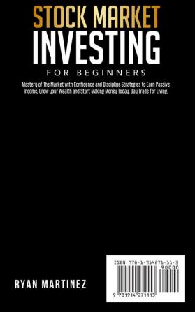 Stock Market Investing for Beginners: Mastery of The Market with Confidence and Discipline Strategies to Earn Passive Income Grow your Wealth and ... Day Trade for Living.: 2 (Trading Life)