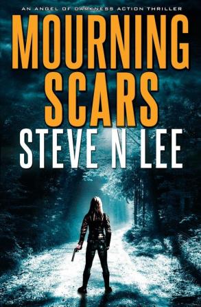 Mourning Scars: 5 (Angel of Darkness Revenge and Vigilante Justice Thrillers)