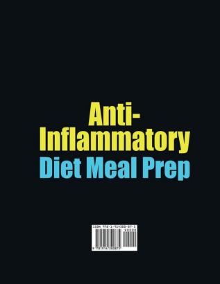 Anti-Inflammatory Diet Meal Prep: 111 Recipes for Instant Overnight Meal- Prepped and Easy Comfort Foods with 6 Weekly Plans