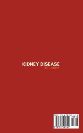 Kidney Disease Diet Cookbook: 50 easy and quick renal diet delicious recipes especially designed for beginners