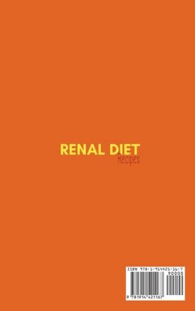 Renal Diet Recipes: The best cookbook to manage your kidney problems. A quick and easy help to avoid dialysis and improve your nutrition