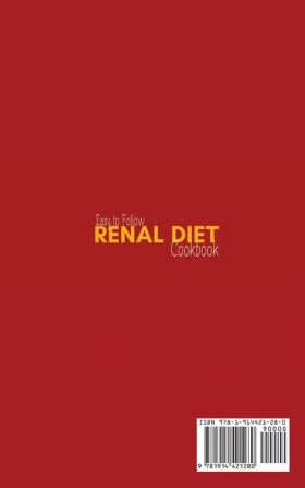 Easy to Follow Renal Diet Cookbook: 50 quick and simple recipes to prevent or manage your kidney problems