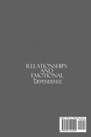 Relationships and Emotional Dependence: Learn to Boost Your Self-Esteem and Love Yourself and Your Partner Better