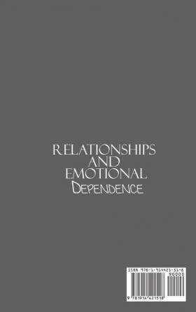 Relationships and Emotional Dependence: Learn to Boost Your Self-Esteem and Love Yourself and Your Partner Better