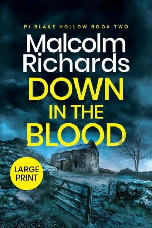 Down in the Blood: Large Print Edition: 2 (PI Blake Hollow)