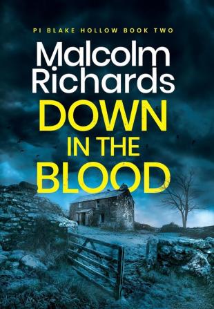 Down in the Blood: A Chilling British Crime Thriller: 2 (PI Blake Hollow)