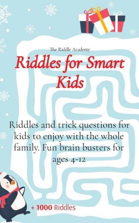 Riddles for Smart Kids: Riddles and trick questions for kids to enjoy with the whole family. Fun brain busters for ages 4-12