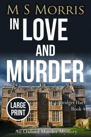 In Love And Murder (Large Print): An Oxford Murder Mystery: 4 (Bridget Hart)