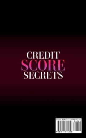 Credit Score Secrets: Your Dream Home Is One Step Away From You And In This Definitive Guide You Will Find The Secrets That Lawyers And Agencies Use To Help You Get It In Just 30 Days