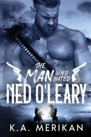 The Man Who Hated Ned O'Leary: 2 (Dig Two Graves)