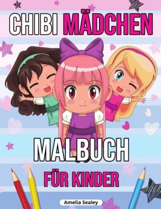 Chibi Mädchen Malbuch für Kinder: Chibi-Malbuch mit niedlichen Kawaii-Charakteren Chibi-Malbuch Manga-Fantasie-Szenen