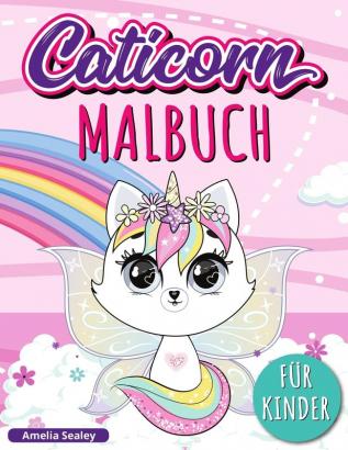 Caticorn Malbuch: Adorable Einhorn Katze Malbuch Einfaches und Lustiges Caticorn-Malbuch für Kinder