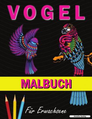 Vogel Malbuch: Ein Malbuch mit niedlichen Vogelmotiven zur Entspannung und zum Stressabbau