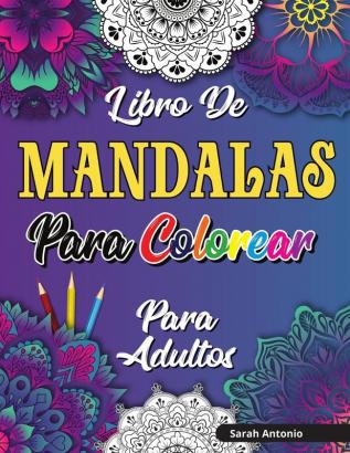 Libro de Mandalas para Colorear para Adultos: Hermoso libro para colorear de mandalas para adultos Patrones de relajación y alivio del estrés