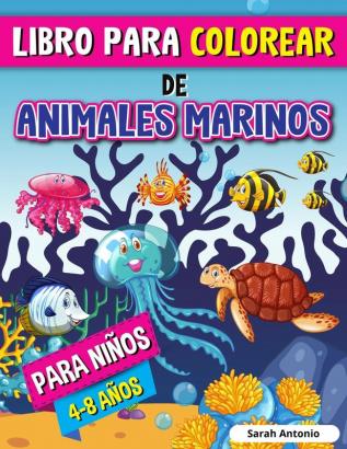 Libro para Colorear de Animales Marinos para Ninos: Libro para Colorear de Criaturas Marinas Páginas para Colorear de la Vida Marina con Escenas Relajantes del Océano