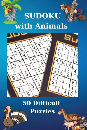 Sudoku with Animals. 50 Difficult Puzzles: 50 Difficult Puzzles with Solutions Cool Sudoku Book 62 Pages