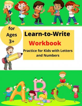 Learn-to-Write Activity Book: For Kids with Lines Letters and Numbers │ Easy Practice for Kids ages 3+