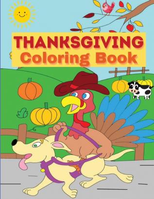 Thanksgiving Coloring Book: For Kids with Turkeys Pumpkins and Pilgrims│ Happy Thanksgiving Coloring Pages for Toddlers and Teens