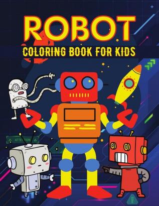 Robot coloring book for kids: Simple Robots Coloring Book for Kids Toddlers