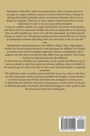 Persuasion And Manipulation: Understand how to Use Persuasion Manipulation and Mind Control Including Tips on Dar Human Psychology Hypnosis and Cognitive Behavioral Therapy.