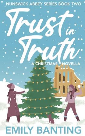 Trust in Truth: A Sapphic Christmas Novella: 2 (The Nunswick Abbey Series)