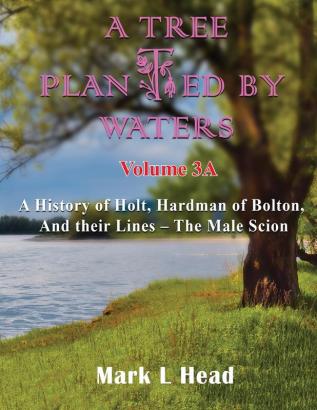 A Tree Planted By Waters: Volume 3-A