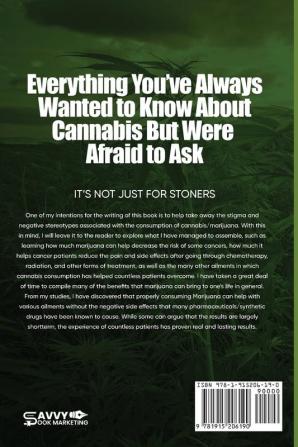 Everything You've Always Wanted to Know About Cannabis But Were Afraid to Ask: It's Not Just for Stoners