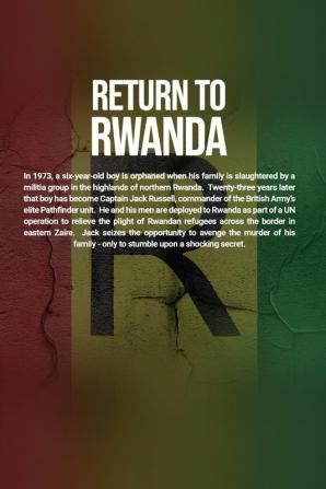 Return to Rwanda: A critical mission to Africa plunges a soldier back into the horror of his past