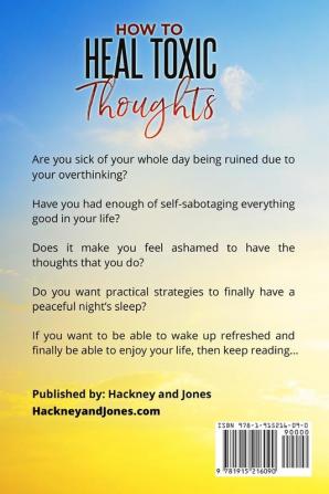 How To Heal Toxic Thoughts: Stop your negative thinking in its tracks. New practical strategies to master your mind and block your intrusive thoughts ... it all before. (The Rachel Stone Collection)