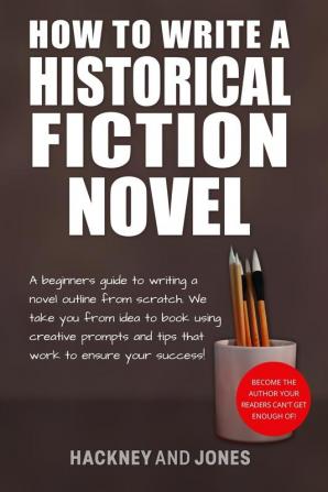 How To Write A Historical Fiction Novel