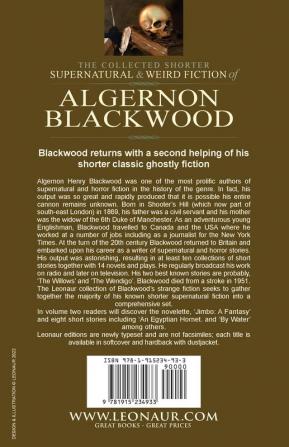 The Collected Shorter Supernatural & Weird Fiction of Algernon Blackwood: Volume 2-Eight Short Stories One Novelette and One Novella of the Strange ... Descent into Egypt' and 'Jimbo: A Fantasy'