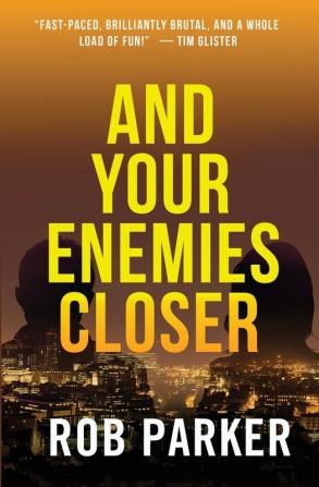 And Your Enemies Closer: 2 (Thirty Miles Trilogy)